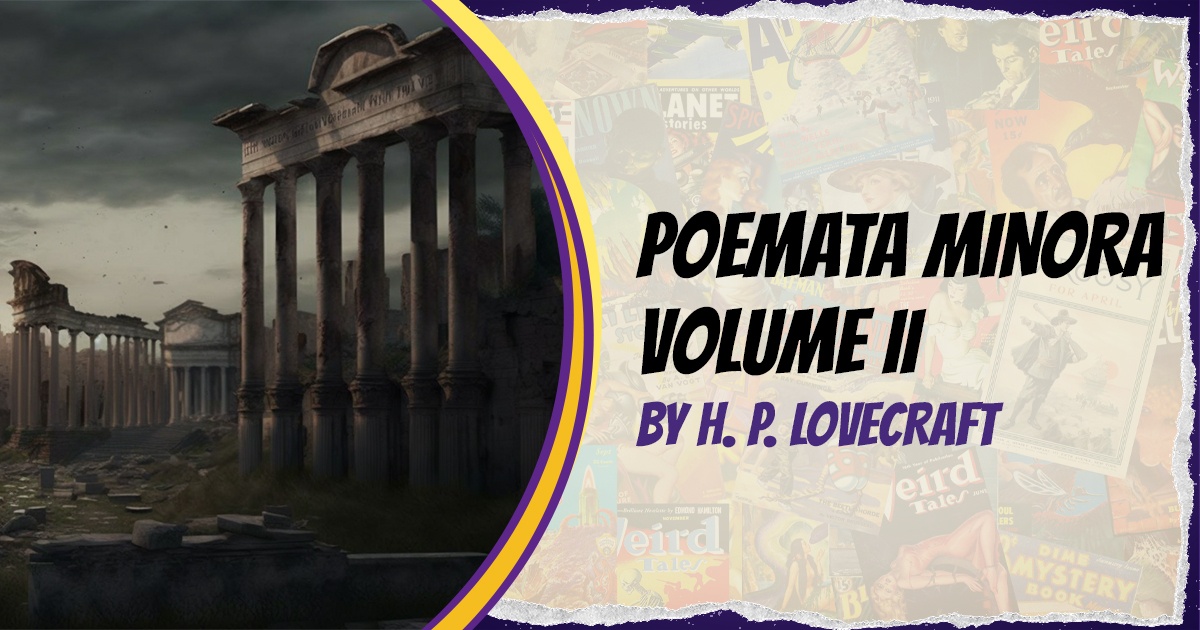 featured image that says poemata minora volume ii by h. p. lovecraft